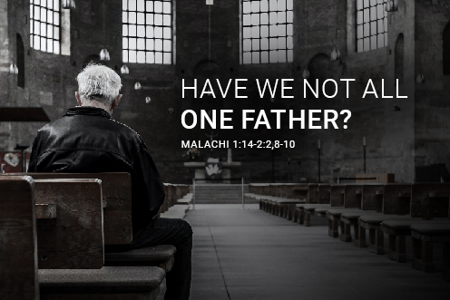 Have we not one Father